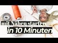 Nähen lernen für absolute Anfänger in 10 MINUTEN - WICHTIGSTE BASICS, die du wissen musst