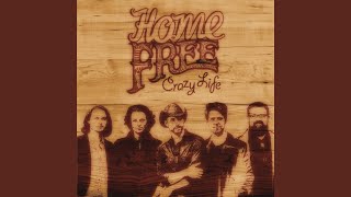 Video thumbnail of "Home Free - Crazy Life"