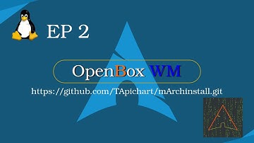 EP2: Install OpenboxWM on Arch Linux by  using [ minArchinstall.sh ] - Bash Script.