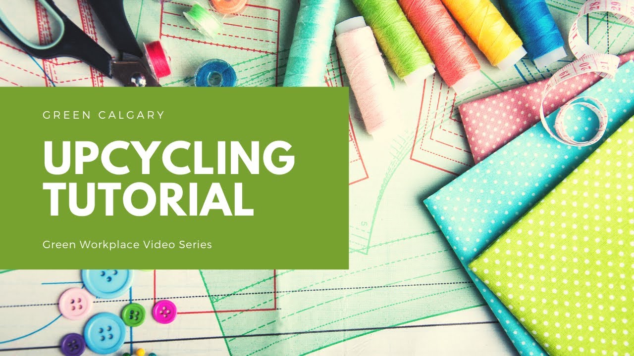 Upcycling (Tutorial Video) - YouTube