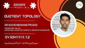 Quotient Topology | Dr. Sachchidanand Prasad | Lecture 3 | Svādhyāya 1.2 |  स्वाध्याय