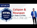 Colspan and Rowspan in HTML Table: Lecture 20