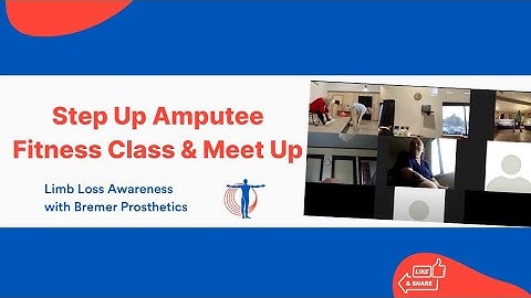Amputee Exercise Class & Peer Group—Step Up (April 2022)