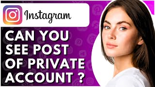 Can You See Post Of Private Insta Account Without Following