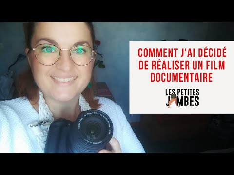 Comment j'ai décidé de réaliser un film documentaire