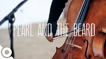 Pearl and The Beard - 40k | OurVinyl Sessions