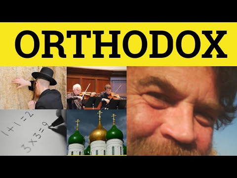 🔵 Orthodox - Orthodox Meaning - Orthodox Examples - Orthodox Definition