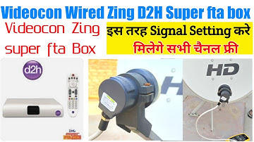 How to do videocon zing super fta box signal setting | Zing super fta box signal setting | Zingsuper