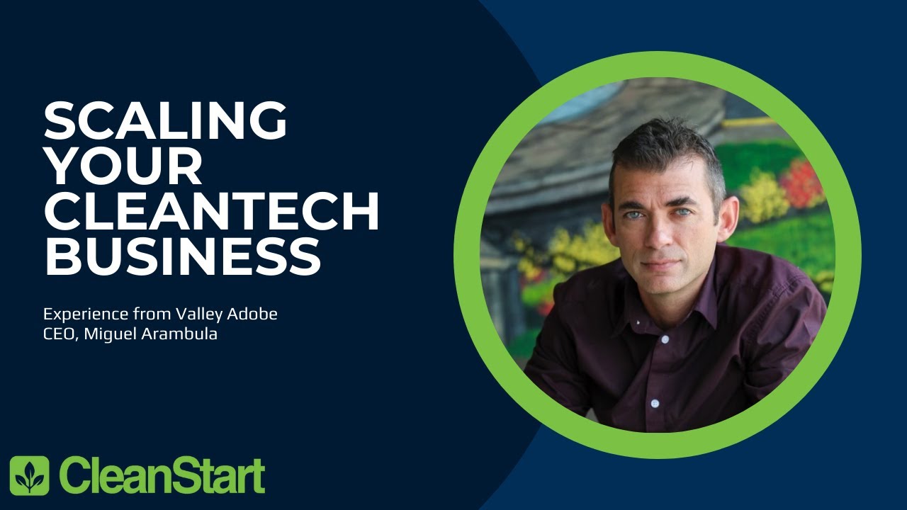 Scaling Your CleanTech Business | CleanStart Perspectives