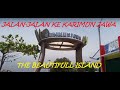 Jalan-jalan to Karimunjawa Naek Motor The Beautifull Island