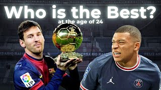 MESSI vs MBAPPE at the age of 24: Who is the best?