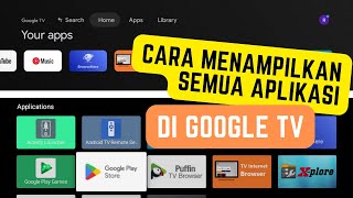 Cara menampilkan semua aplikasi di Google TV