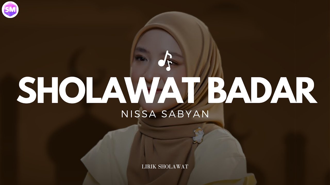 SHOLAWAT BADAR (صلوات بدر) - SABYAN (LIRIK SHOLAWAT)