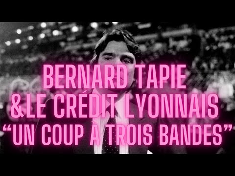 BERNARD TAPIE ET LE CREDIT LYONNAIS 