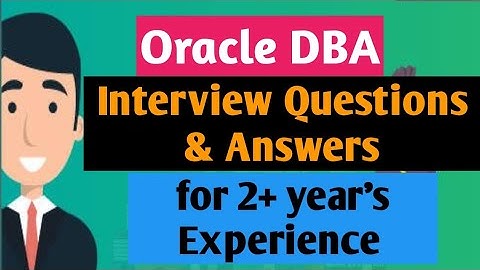 Oracle DBA interview Questions and Answers for Experience
