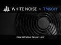 Dual Window Fan On Low 10 Hour Sleep Sound - Black Screen
