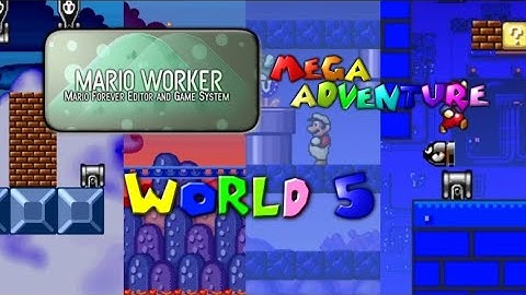 Mario Worker Remake v3.03: Mega Adventure - World 5