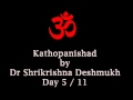 Kathopanishad by dr shrikrishna deshmukh   day 5