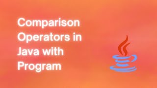 Comparison Operator in Java with Program || Lecture # 10 || Java Operators || Learn Programming