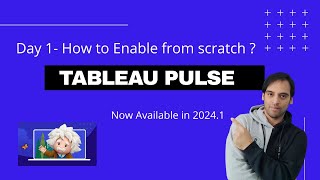 Tableau Pulse - How to enable from scratch. ? (Day 1)
