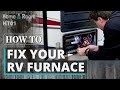 RV furnace won’t IGNITE, TURN ON, OR STAY LIT? Repair and Troubleshooting advice!