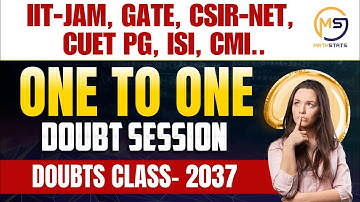 Doubt class - 2037 | Ask me anything | IIT JAM, GATE, NET, CUET, ISI, CMI | Mathstats @ 8810409392