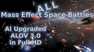 Mass Effect Space Battles: Bigger than Star Trek and Star Wars combined? AI Upgraded ALOV (Full HD)