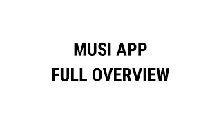 MUSI app - how to use - FULL OVERVIEW