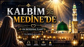 Qalbi Fil Madinah Kalbim Medine’de Duygusal İslami İlahi Ya Resulallah ﷺ