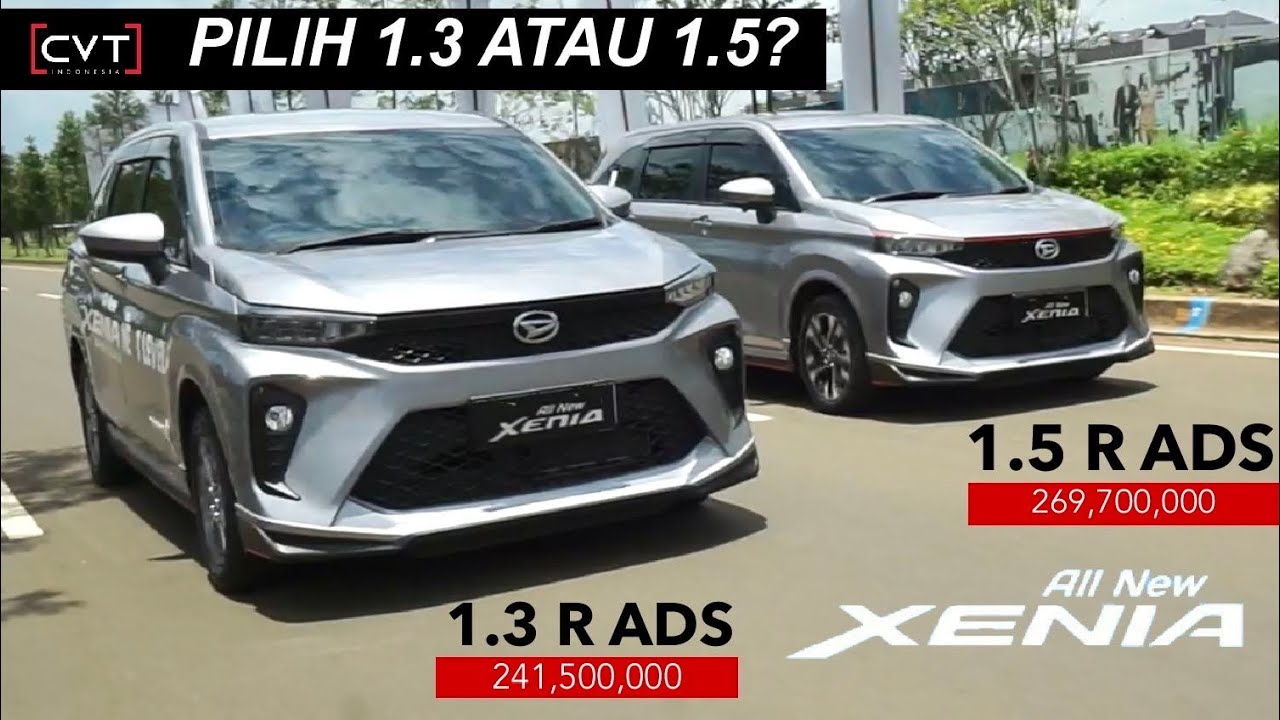 MAU BELI ALL NEW XENIA? PILIH YANG 1.3 ATAU 1.5 YA? INI JAWABANNYA!