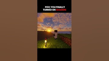 When You Finally Turn On Shaders In Minecraft