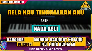 RELA KAU TINGGALKAN AKU - ARIEF KARAOKE DANGDUT KN1400