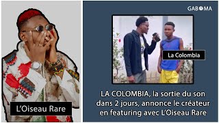 Le créateur de "LA COLOMBIA" annonce la sortie du morceau en featuring avec L’Oiseau Rare