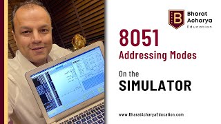 8051 | Addressing Modes on the Simulator | Bharat Acharya Education