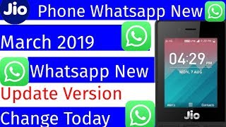 Jio Phone Whatsapp New Update March 2019|WhatsApp New Update Version Change|Watsapp New Update
