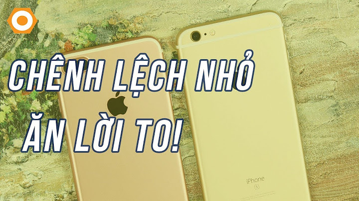 So sánh cấu hình iphone 7 plus và 6s plus năm 2024