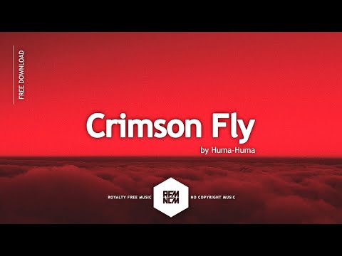 Crimson Fly Huma Huma Royalty Free Music No Copyright Music YouTube Music