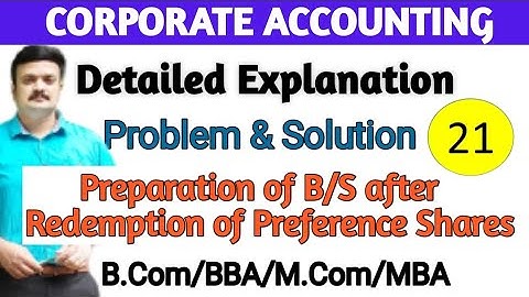 Redemption of Preference Shares/Preparation of Balance sheet after Redemption/Corporate  Accounting