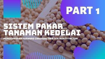 Sistem Pakar Diagnosa Tanaman Kedelai Menggunakan Forward Chaining dan Certainty Factor Berbasis Web
