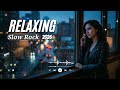 Midnight Slow Rock Playlist 🌙 Beautiful Romantic Ballads to Calm Your Mind Vol.03