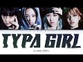 BLACKPINK Typa Girl (Color Coded Lyrics)