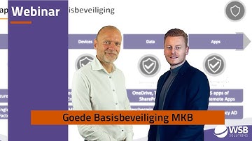 Webinar ‘Wat is een goede Basisbeveiliging voor u als MKB’er?’