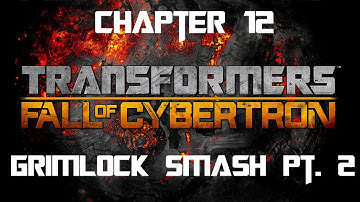 Transformers: Fall of Cybertron - Chapter 12: Grimlock Smash Pt. 2