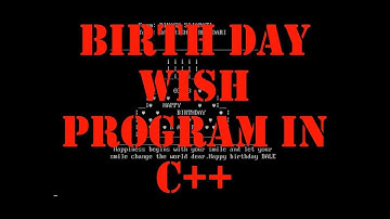 Birth day wish program in c++ with source code