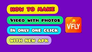 HOW TO MAKE VIDEO WITH PICS WITH NEW APK | vfly 2021new trick | screenshot 5