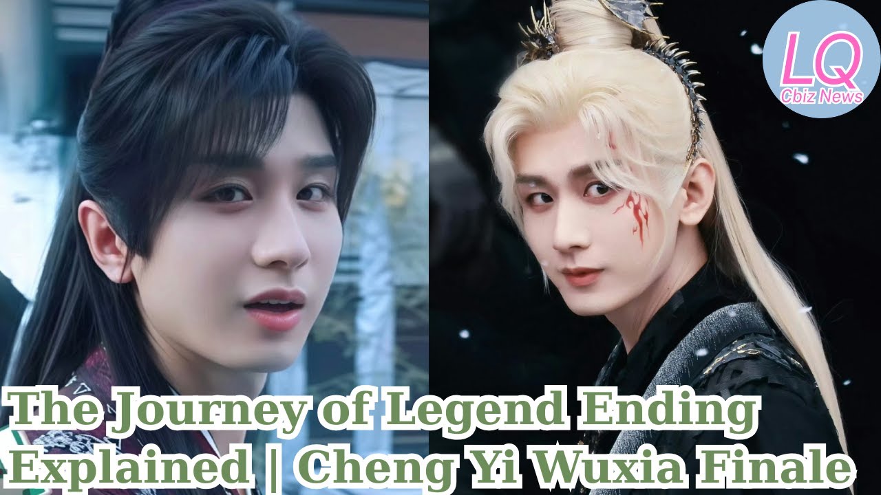 The Journey of Legend Ending Explained | Cheng Yi Wuxia Finale