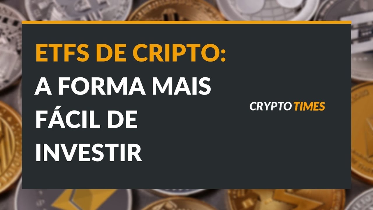 ETFs de criptomoedas: a forma mais fácil de investir em cripto - YouTube