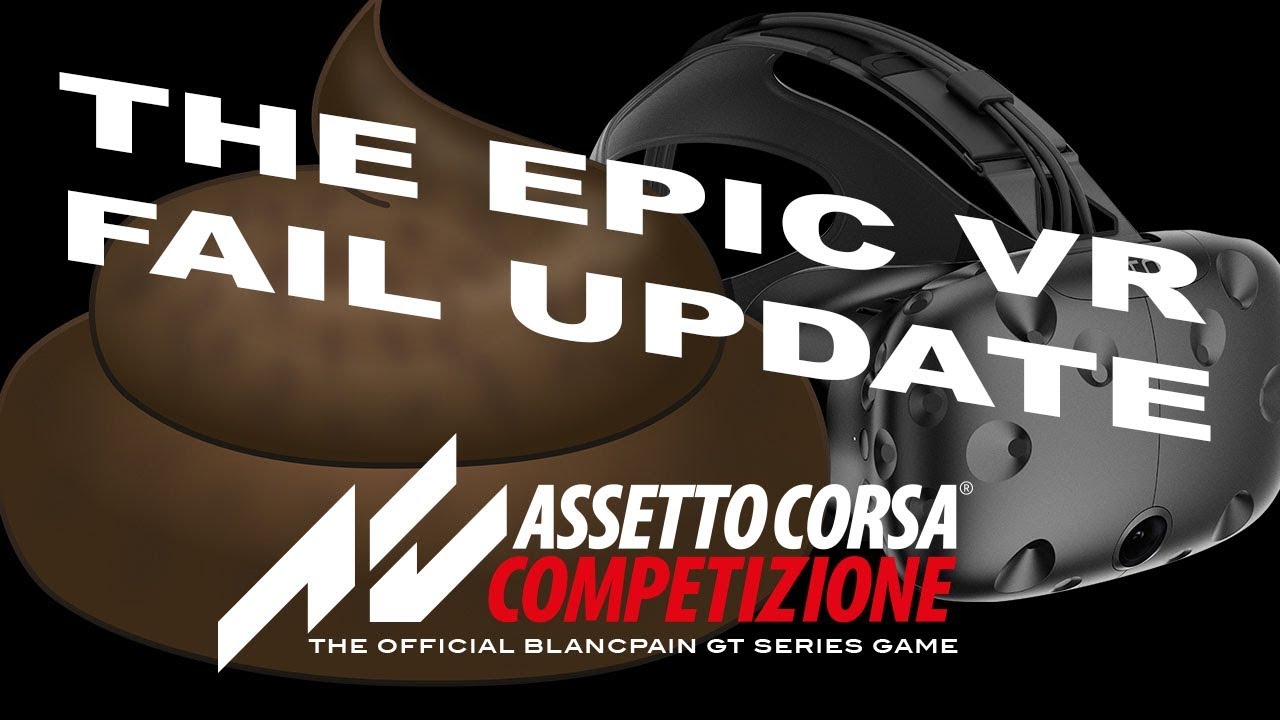 Assetto Corsa Competizione The Epic Fail Vr Update Youtube Assetto Corsa Competizione The Epic Fail Vr Update Youtube