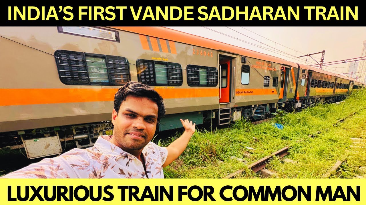 Sadharan India’s First VANDE SADHARAN EXPRESS TRAIN | Most LUXURY TRAIN for ...