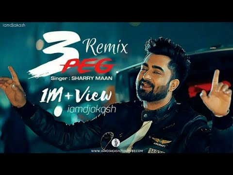 3 Peg Baliye Remix Sharry Mann New Panjabi Song 2019 Remix By DJ AKaSH Song